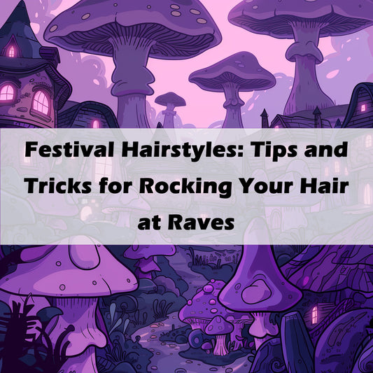 Festival Hairstyles: Tips and Tricks for Rocking Your Hair at Raves - MyLittleRave.com